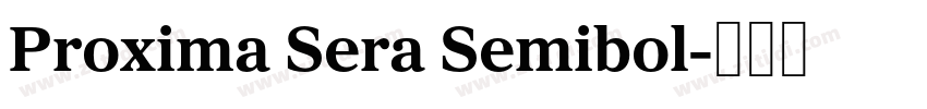 Proxima Sera Semibol字体转换 Proxima Sera Semibol字体转换